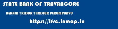 STATE BANK OF TRAVANCORE  KERALA TRISSUR THRISSUR PERUMPILAVU  ifsc code